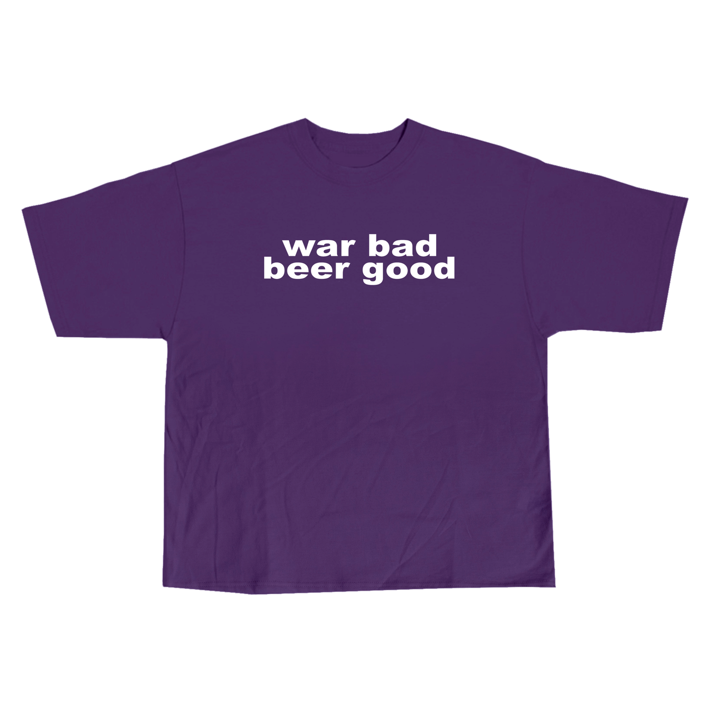 war bad beer good tee