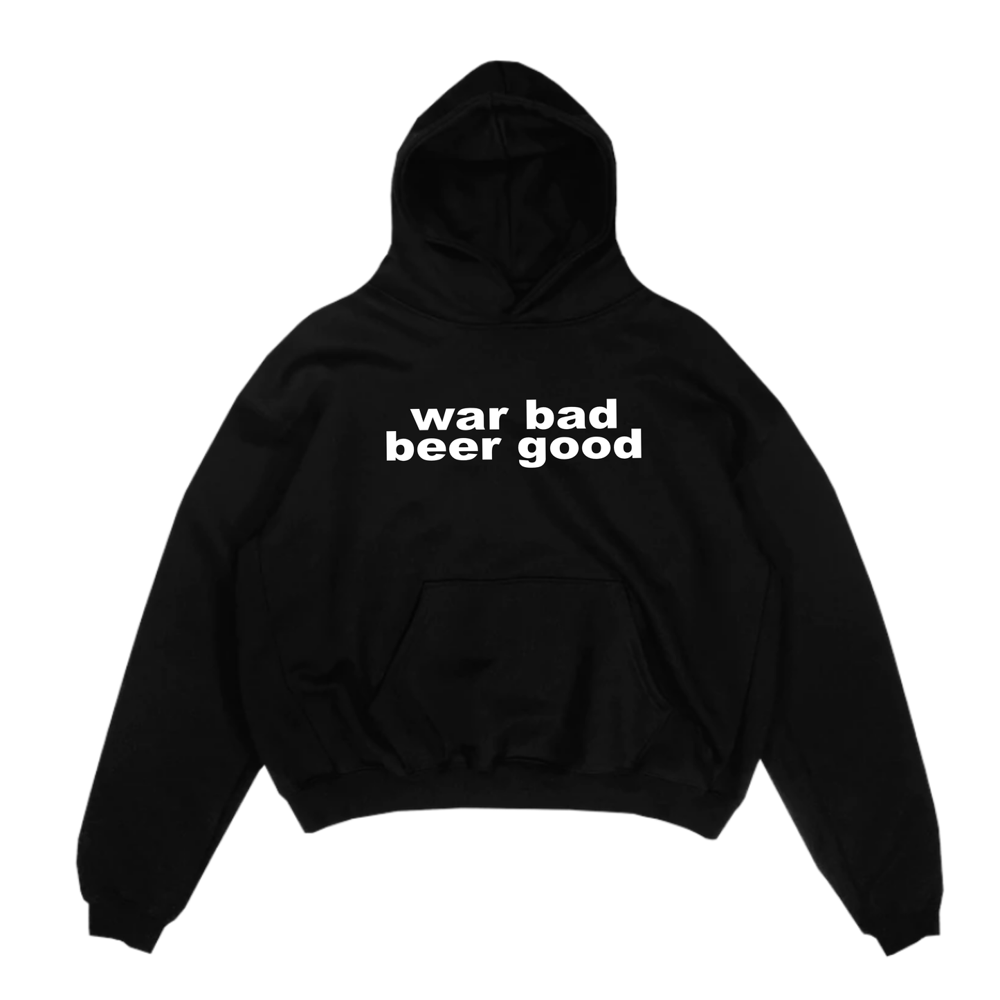 war bad beer good hoodie